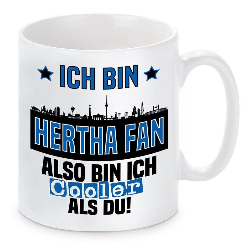 Tasse mit Spruch Ich bin Hertha Fan also bin ich cooler als du Fußball Tasse Skyline optional mit Wunschtext auf Rückseite immagine 1
