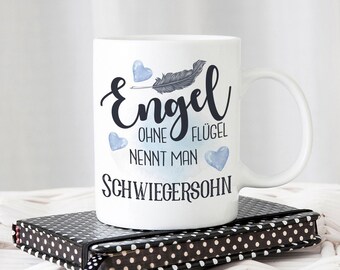 Tasse mit Motiv - Engel ohne Flügel nennt man Schwiegersohn