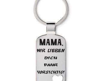 Lieblingsmensch Schlüsselanhänger - Mama wir lieben dich fahr vorsichtig !