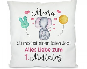 Kissen mit Motiv: Mama, du machst einen tollen Job! Alles Liebe zum 1. Muttertag