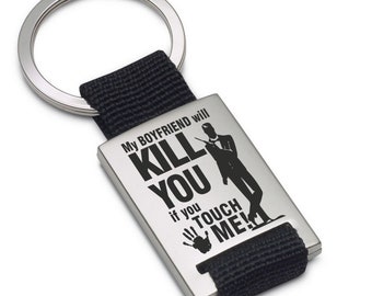 Lieblingsmensch Metall Schlüsselanhänger - My boyfriend will kill you if you touch me