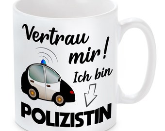 Tasse: Vertrau mir, ich bin Polizistin