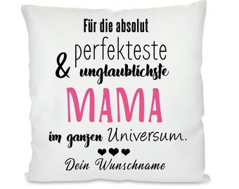 Kissen mit Motiv: Für die absolut perfekteste im Universum...MAMA