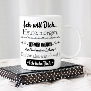 Tasse mit Motiv - Ich will Dich...Ich liebe Dich