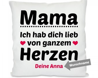 Kissen mit Motiv - Mama, ich hab dich lieb - individualisierbar