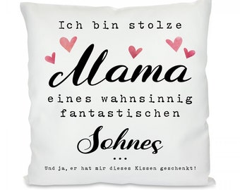 Kissen mit Motiv -  Ich bin stolze Mama eines wahnsinnig fantastischen Sohnes. Und ja, er hat mir dieses Kissen geschenkt!