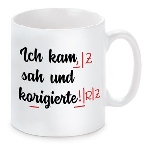 Tasse mit Motiv - Ich kam, sah und korrigierte!