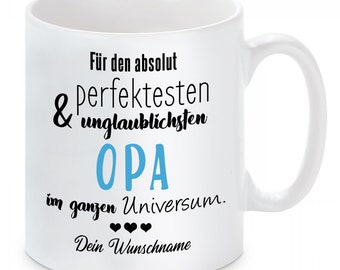 Tasse mit Motiv - Für den absolut perfektesten im Universum...OPA