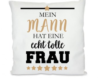 Kissen mit Motiv -  Mein Mann hat eine echt tolle Frau