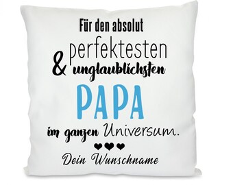 Kissen mit Motiv: Für den absolut perfektesten im Universum...PAPA