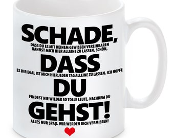 Tasse mit Motiv - Schade, dass Du gehst