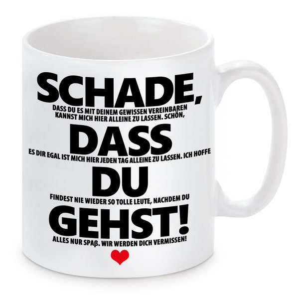 Tasse mit Motiv - Schade, dass Du gehst