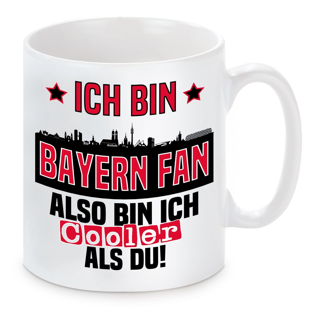 Tasse Mit Spruch Ich Bin Bayern Fan Also Bin Ich Cooler Als Etsy