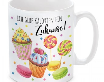 Tasse mit Motiv: Ich gebe Kalorien ein Zuhause