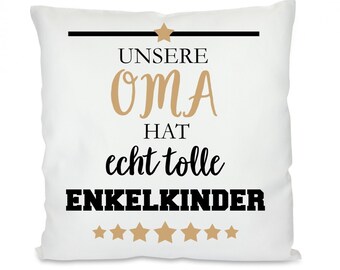 Kissen mit Motiv -  Oma hat echt tolle Enkelkinder