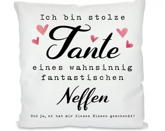 Kissen mit Motiv -  Ich bin stolze Tante eines wahnsinnig fantastischen Neffen. Und ja, er hat mir dieses Kissen geschenkt!