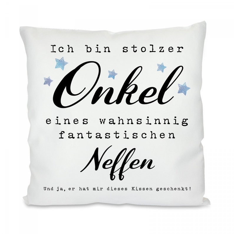 Kissen mit Motiv Ich bin stolzer Onkel eines wahnsinnig fantastischen Neffen. Und ja, er hat mir dieses Kissen geschenkt image 1