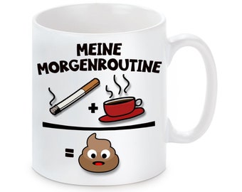 Tasse mit Motiv - Meine Morgenroutine - Zigarette und Kaffee