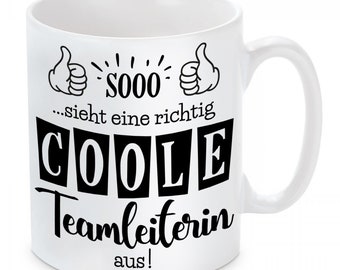 Tasse mit Motiv -  So sieht eine richtig coole - TEAMLEITERIN