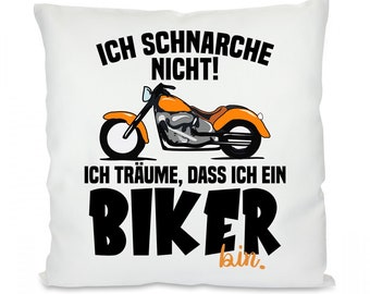 Kissen mit Motiv -  Ich schnarche nicht...Ich träume, dass ich ein BIKER bin!