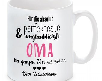 Tasse mit Motiv - Für die absolut perfekteste im Universum...OMA