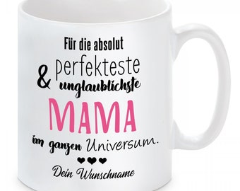 Tasse mit Motiv - Für die absolut perfekteste im Universum...MAMA