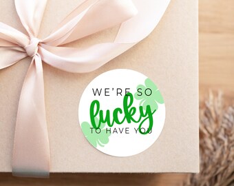 We're so lucky to have you Stickers - 1.5" 30 Round Matte Stickers