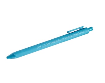 Customer is always wrong Pen