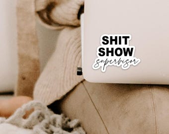 Shit show supervisor Sticker and Decal
