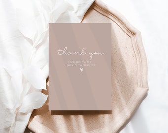 thank you for being my unpaid therapist card