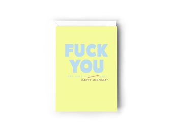 Fuck you and have a shitty day card