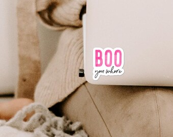 Boo you whore Sticker and Decal