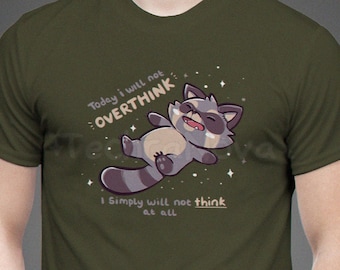 UK Delivery //  I will not Overthink I will simply not think at all // Raccoon T Shirt // Weird Raccoon T Shirt // Meme T Shirt