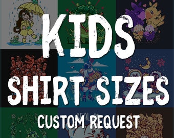 CUSTOM KIDS SIZE Shirt Request - Note/message me with design choice from any of my shirts available in my store page (Ships from Uk)