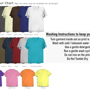 May include: T-shirt color chart showing 16 different colors of t-shirts. The colors include black, charcoal, cream, dark chocolate, deep royal, white, kiwi green, military green, navy, red, silver, turquoise blue, purple, light pink, orange, and yellow. The chart also includes washing instructions to keep your print fresh.