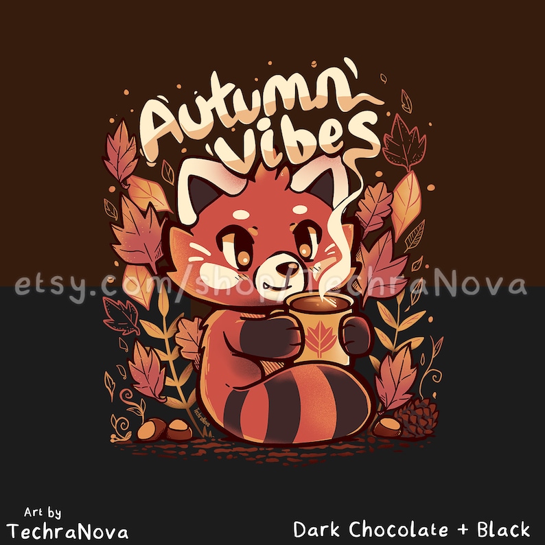 May include: A cute red panda cartoon character holding a steaming mug of hot chocolate with the text "Autumn Vibes" above it. The background is a dark brown with fall leaves and acorns.