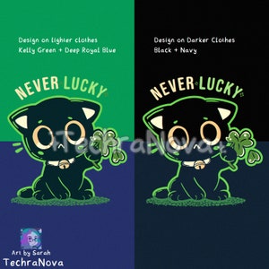 May include: Black cat illustration with a four-leaf clover, sitting on a green patch of grass. The text "NEVER LUCKY" is above the cat. The image is a design for a t-shirt.