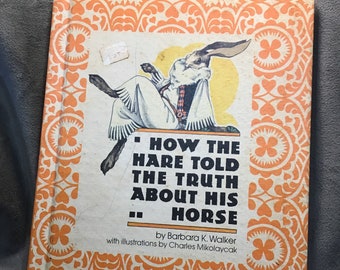 Vintage Children’s Book “ How The Hare Told The Truth About His Horse”