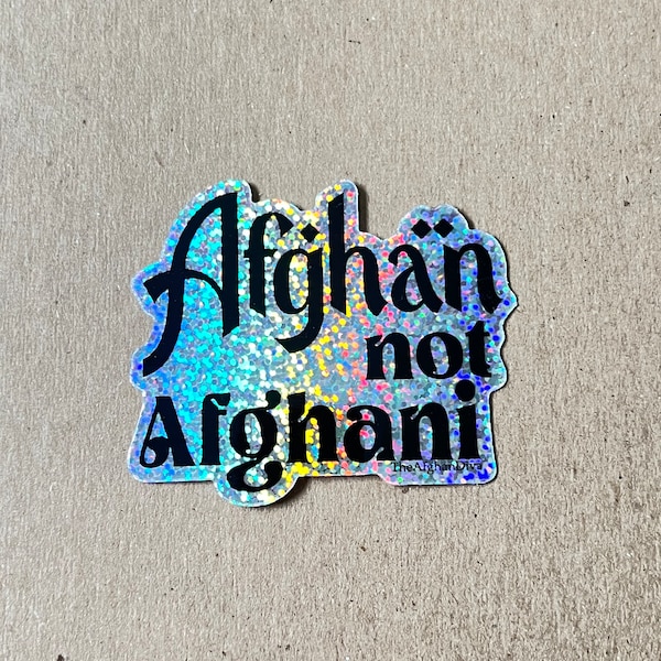 Afghan not Afghani Glitter Holographic Vinyl Sticker