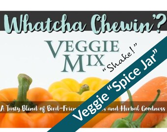 Whatcha Chewin'? Veggie Mix Shake! Powdered Dried Vegetable Blend for Birds