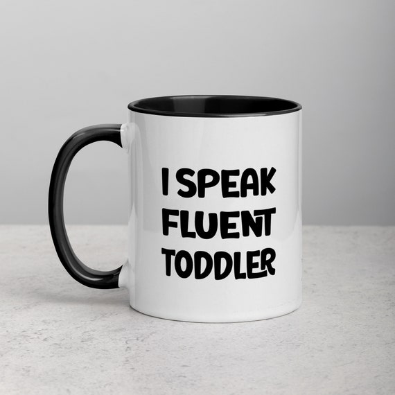 Daycare Provider Gift I Speak Fluent Toddler Mug Daycare Teacher