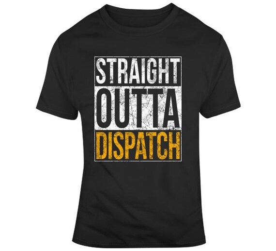 Straight Outta Dispatch Shirt 911 Dispatcher Tshirt 911 Etsy