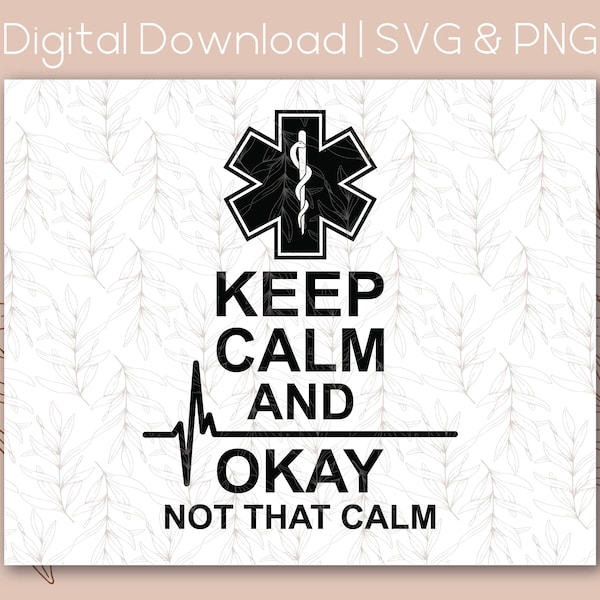 Keep Calm Not that Calm Paramedic Ems Emt  | SVG PNG | Digital Download