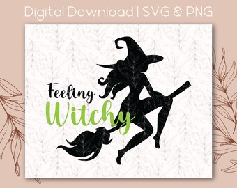 Feeling a little Witchy Halloween Witch | SVG PNG | Digital Download