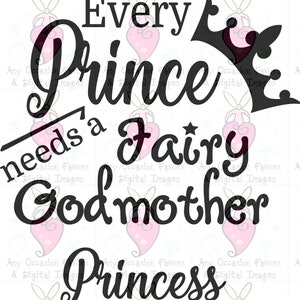 Todo príncipe/princesa precisa de uma fada madrinha