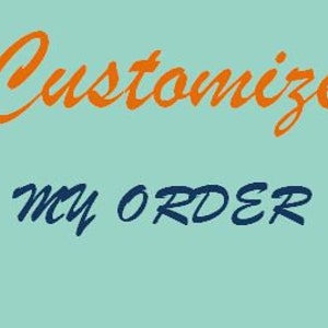 PERSONNALISER MA COMMANDE Pour personnaliser votre commande. Veuillez contacter le propriétaire.