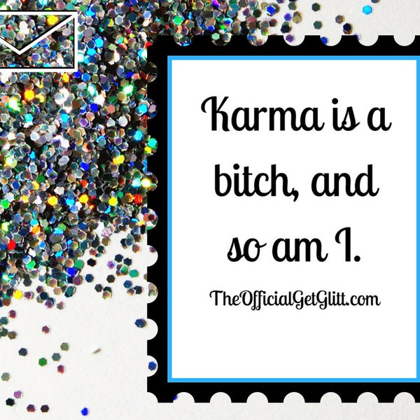 Glitter Bomb Letter Joke Mail: Karma is a B****h, and so am I. Anonymous Prank