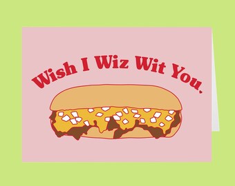 Wish I Wiz Wit You Philly Cheesesteak Valentine - Philadelphia Local Foodie Valentine - Philly Greeting Card