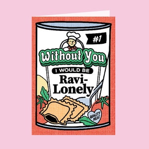 Pasta Valentine - Ravioli Ravi Lonely Anniversary Greeting Card