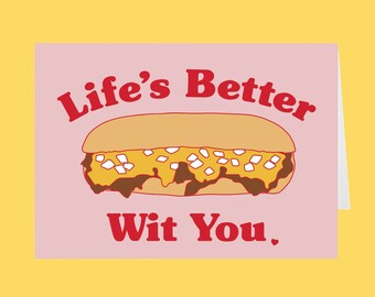 Life's Better Wit You Philly Cheesesteak Valentine - Philadelphia Local Foodie Valentine - Philly Greeting Card